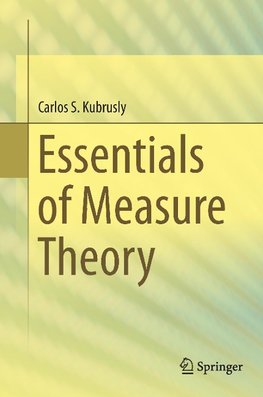 Essentials of Measure Theory