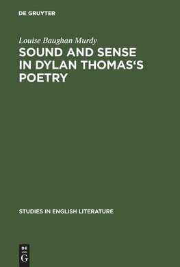 Sound and sense in Dylan Thomas's poetry