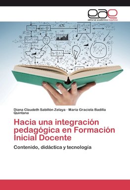 Hacia una integración pedagógica en Formación Inicial Docente