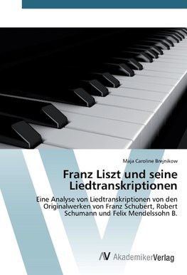 Franz Liszt und seine Liedtranskriptionen