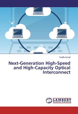 Next-Generation High-Speed and High-Capacity Optical Interconnect