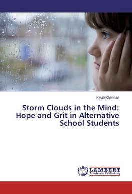 Storm Clouds in the Mind: Hope and Grit in Alternative School Students