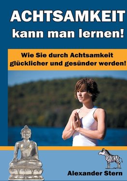 Achtsamkeit kann man lernen!