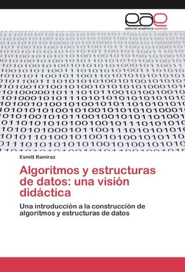 Algoritmos y estructuras de datos: una visión didáctica