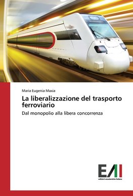 La liberalizzazione del trasporto ferroviario