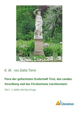 Flora der gefürsteten Grafschaft Tirol, des Landes Vorarlberg und des Fürstentums Liechtenstein