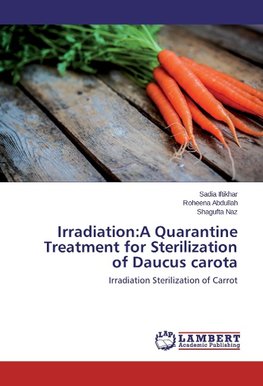 Irradiation:A Quarantine Treatment for Sterilization of Daucus carota