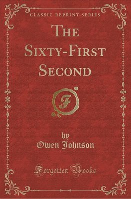 Johnson, O: Sixty-First Second (Classic Reprint)