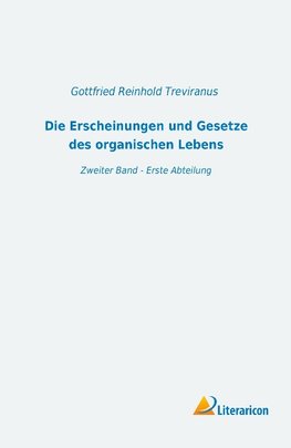 Die Erscheinungen und Gesetze des organischen Lebens