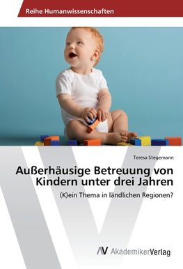 Außerhäusige Betreuung von Kindern unter drei Jahren