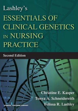 Lashley's Essentials of Clinical Genetics in Nursing Practice