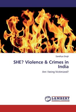 SHE? Violence & Crimes in India