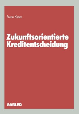 Zukunftsorientierte Kreditentscheidung