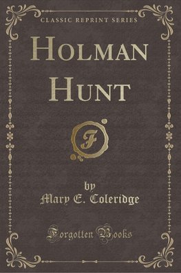 Coleridge, M: Holman Hunt (Classic Reprint)