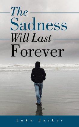 The Sadness Will Last Forever