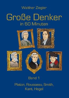 Große Denker in 60 Minuten - Band 1