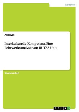 Interkulturelle Kompetenz. Eine Lehrwerksanalyse von RUTAS Uno