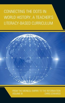 Connecting the Dots in World History, a Teacher's Literacy Based Curriculum