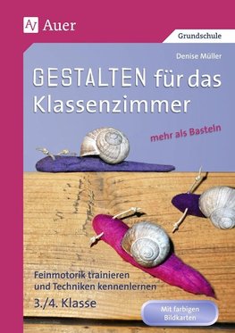 Gestalten Klassenzimmer - mehr als Basteln 3+4