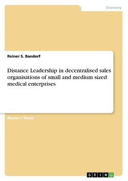 Distance Leadership in decentralised sales organisations of small and medium sized medical enterprises