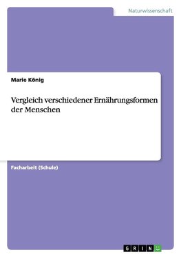 Vergleich verschiedener Ernährungsformen der Menschen