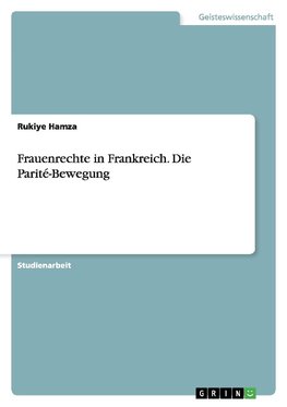 Frauenrechte in Frankreich. Die Parité-Bewegung