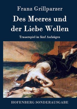 Des Meeres und der Liebe Wellen