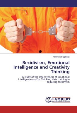 Recidivism, Emotional Intelligence and Creativity Thinking