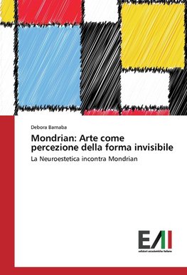 Mondrian: Arte come percezione della forma invisibile