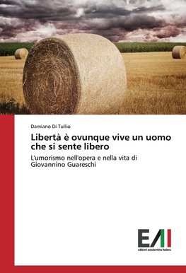 Libertà è ovunque vive un uomo che si sente libero