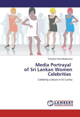 Media Portrayal of Sri Lankan Women Celebrities