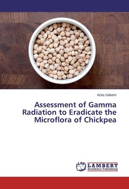 Assessment of Gamma Radiation to Eradicate the Microflora of Chickpea