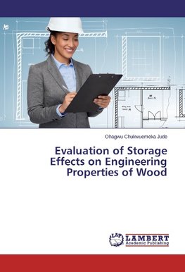 Evaluation of Storage Effects on Engineering Properties of Wood