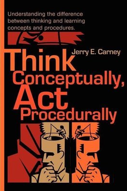 Think Conceptually, ACT Procedurally