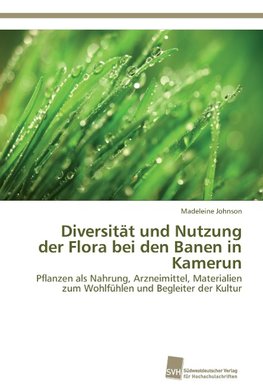 Diversität und Nutzung der Flora bei den Banen in Kamerun