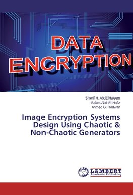 Image Encryption Systems Design Using Chaotic & Non-Chaotic Generators