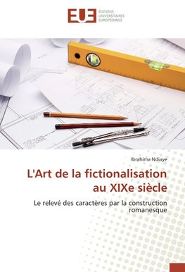 L'Art de la fictionalisation au XIXe siècle