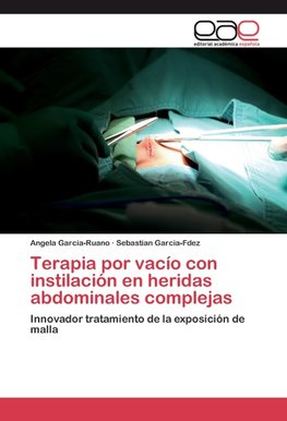 Terapia por vacío con instilación en heridas abdominales complejas