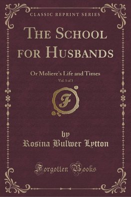 Lytton, R: School for Husbands, Vol. 1 of 3