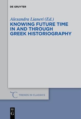 Knowing Future Time In and Through Greek Historiography