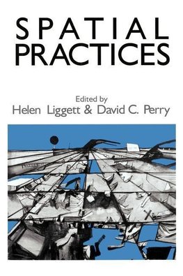 Liggett, H: Spatial Practices