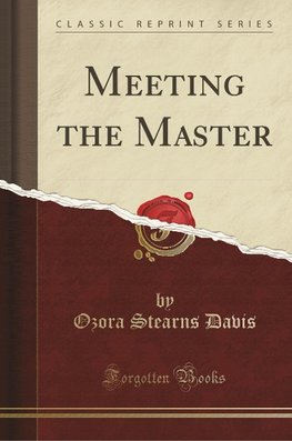 Davis, O: Meeting the Master (Classic Reprint)