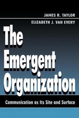 Taylor, J: The Emergent Organization