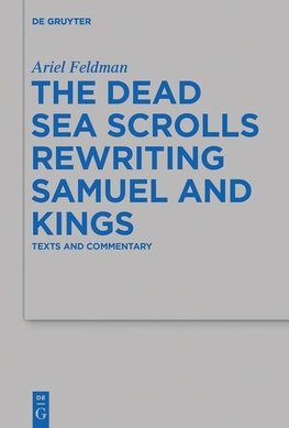 The Dead Sea Scrolls Rewriting Samuel and Kings