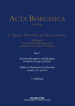 Zwischen Ehrenpforte und Inkognito: Preußische Könige auf Reisen