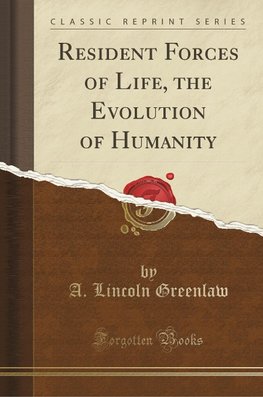 Greenlaw, A: Resident Forces of Life, the Evolution of Human