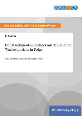 Der Maschinenbau rechnet mit dem fünften Wachstumsjahr in Folge