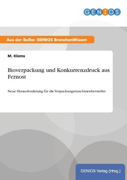 Bioverpackung und Konkurrenzdruck aus Fernost