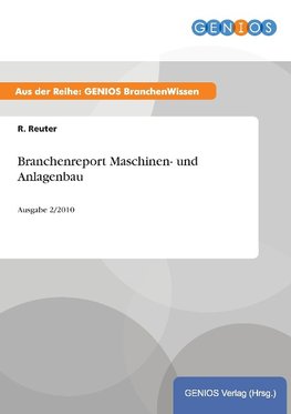 Branchenreport Maschinen- und Anlagenbau