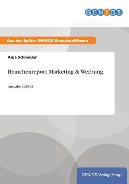 Branchenreport Marketing & Werbung